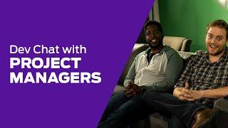 Dev Chat Project Managers Ray Hazlip & Chris Donley