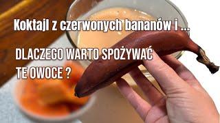 KOKTAJL z czerwonych bananów i ….  Dlaczego warto spożywać te owoce.@prostoismacznie4151