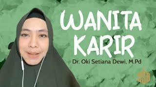 Wanita Karir yang Tetap Taat  Dr. Oki Setiana Dewi M. Pd