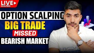 Live Option Scalping Big Trade Missed in Bearish Market