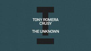 Tony Romera Crusy - The Unknown Tech House