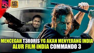 MUSLIM DAN HINDU BERSATU MELAWAN TERORIS  ALUR FILM INDIA  COMMANDO 3