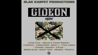Gideon Riddim Mix Full Lutan Fyah Turbulence Amejah Tafri Wisdom Powaful & mo x Drop Di Riddim