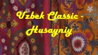 Uzbek Classic - Husayniy