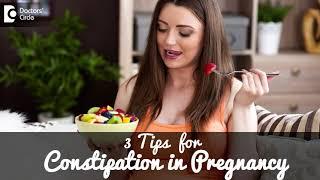 Constipation During Pregnancy Symptoms Diet & Tips to overcome- Dr.H S Chandrika  Doctors Circle