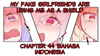 My Fake Girlfriends Are Using Me As A Shield chapter 44 bahasa indonesia