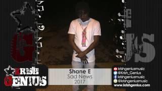 Shane E - Sad News - August 2017