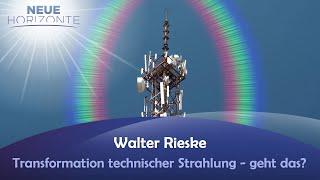 Transformation technischer Strahlung - geht das? - Walter Rieske