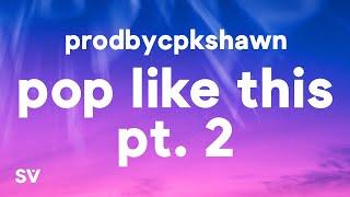 CPK Shawn - Pop Like This Pt. 2 Slowed