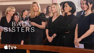 Bad Sisters — Official Trailer  Apple TV+