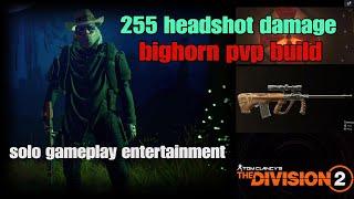 The division 2 best bighorn pvp build 255 headshot damage amazing gameplay TU20.2