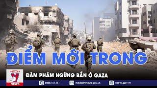 Điểm mới tích cực trong cuộc đàm phán ngừng bắn ở Gaza  - VNews