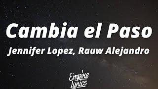 Jennifer Lopez Rauw Alejandro - Cambia el Paso LetraLyrics