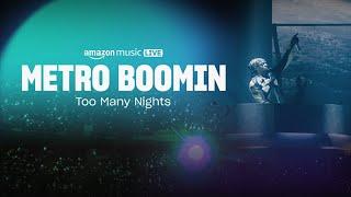 Metro Boomin – Too Many Nights Amazon Music Live