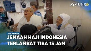 Alami Keterlambatan Jemaah Haji Indonesia Tiba di Mekkah