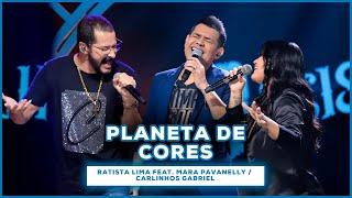 Batista Lima feat. Mara Pavanelly  Carlinhos Gabriel - Planeta de Cores Acústico