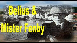 Delius & Mister Fenby - THE FULL MOVIE
