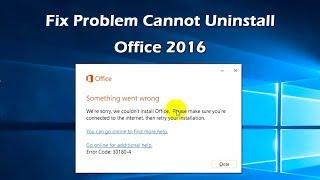 Fix Problem Cannot Uninstall Office 2016 Or 2019