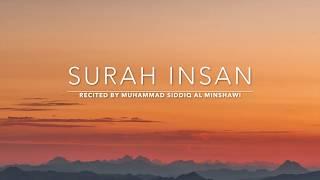 Surah Insan - سورة الإنسان  Muhammad Siddiq Al Minshawi  English Translation