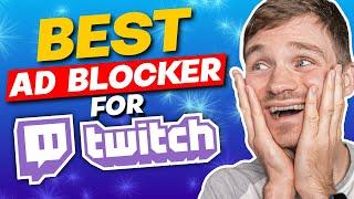 Best Ad Blocker for Twitch - TOP 3 Twitch AD Blockers Reviewed 2024