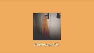 baloney speaker - nekobolo  sasanomaly cillia speaker slowed