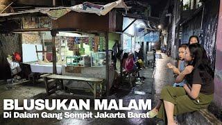 Blusukan Malam Didalam Gang Sempit Jakarta Barat  Real Life In Jakarta Indonesia