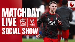 Matchday Live Liverpool vs Crystal Palace  Premier League build-up from Anfield