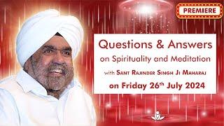 Q & A on Spirituality & Meditation with Sant Rajinder Singh Ji Maharaj - July 26 2024