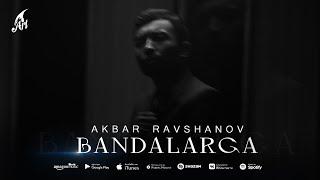 Akbar Ravshanov - Bandalarga Премьера трека 2023