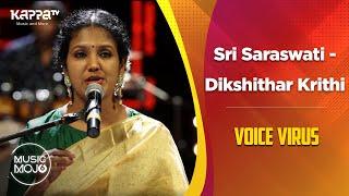 Sri Saraswati  Dikshithar Krithi Carnatic Fusion - Voice Virus - Music Mojo Season 6 - Kappa TV