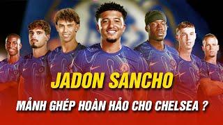 MU THÀNH CÔNG “ĐẨY” SANCHO SANG CHELSEA - TƯỞNG THẤT BẠI HÓA RA CỰC KỲ THÀNH CÔNG VÌ LÝ DO NÀY