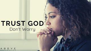 TRUST GOD & DON’T WORRY  Cast Your Cares On God - Inspirational & Motivational Video