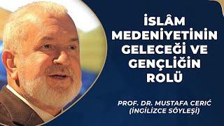 Prof. Dr. Mustafa Cerić İslâm Medeniyetinin Geleceği Ve Gençliğin Rolü - İngilizce