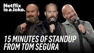 15 Minutes of Standup from Tom Segura  Netflix Is A Joke