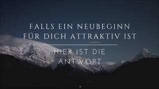 # 150 Falls ein Neubeginn für dich Attraktiv ist hier ist die Antwort