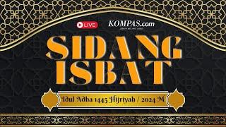 LIVE - Sidang Isbat Penentuan Idul Adha 1445 H Jatuh pada 17 Juni 2024