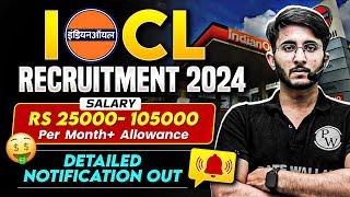 IOCL Recruitement 2024  IOCL Deatiled Notification OUT  IOCL Salary? Allowance?