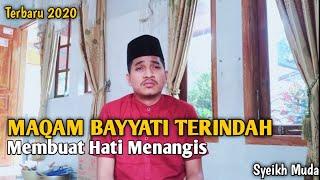 Maqam bayyati terbaru yang Membuat hati menangis 2020 Syeikh muda