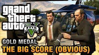 GTA 5 - Mission #79 - The Big Score Obvious 100% Gold Medal Walkthrough