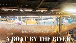 Over 4 years building our wooden sailing boat The cabintop deck is complete EP48