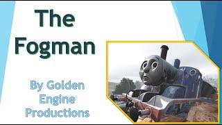The Fogman Trainz Remake