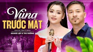 Vùng Trước Mặt - Song Ca Quang Lập & Thu Hường Official MV