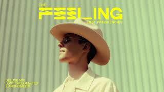 Lost Frequencies - The Feeling Lost Frequencies & Andromedik Deluxe Mix