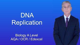 A Level Biology Revision DNA Replication