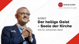 Dr. Johannes Hartl Der Heilige Geist – Seele der Kirche