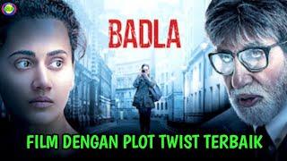 MISTERI PEMBUNUHAN DENGAN ALIBI SEMPURNA - Rangkum Alur Cerita Dan Review Film BADLA 2019