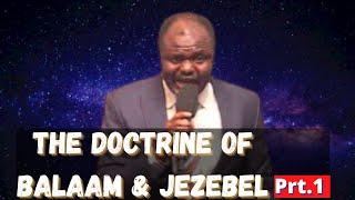 The Doctrine Of Balaam & Jezebel In The Church Prt.1  Dr. Abel Damina