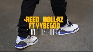 Reed Dollaz - OUT DA GUTTA official video ft Vybe God