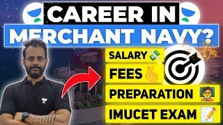 Complete details of IMUCET Exam ?Career in Merchant Navy