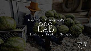 Mikoplo & ZagrajMer   one tab feat  Srebrny Brek i Śmigło prod. ZagrajMer i jakiś rusek